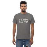 Mom Said No Tee